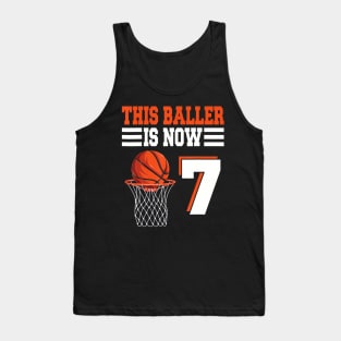 This Baller Is Now 7 Basketball 7Th Birthday 7 Years Old Tank Top